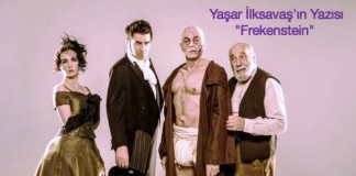 ‘FRANKENSTEİN’ Yaşar İlksavaş