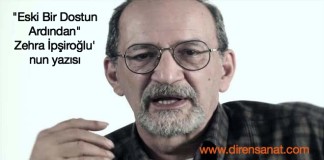 Zehra İpşiroğlu: Eski Bir Dostun Ardından