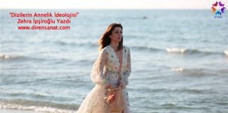Zehra İpşiroğlu :TV Dizilerinde Annelik ideolojisi