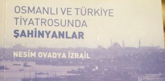 OSMANLI VE TÜRKİYE TİYATROSUNDA ŞAHİNYANLAR