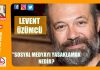 Levent Üzümcü; Sosyal Medya Yasaklanması Nedir?