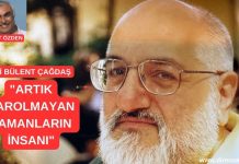 Hami Bülent Çağdaş, artık varolmayan zamanların insanı