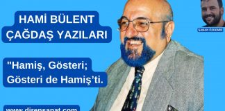 Hamiş, Gösteri; Gösteri de Hamiş’ti