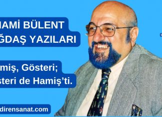 Hamiş, Gösteri; Gösteri de Hamiş’ti